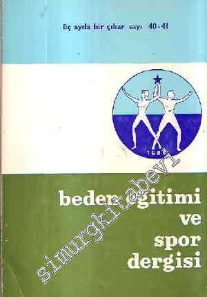 Beden Eğitimi ve Spor Dergisi: Üç Ayda Bir Çıkar - Sayı: 40 - 41 Yıl: 1977