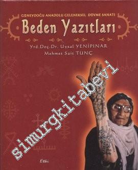 Beden Yazıtları - Güneydoğu Anadolu Geleneksel Dövme Sanatı