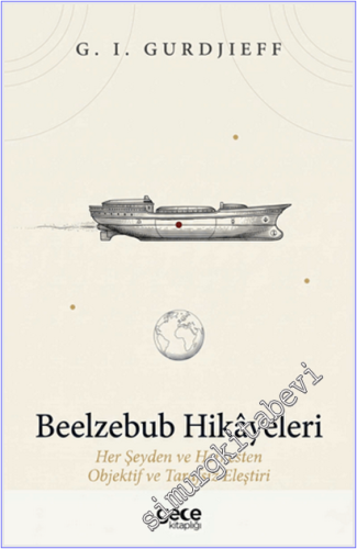 Beelzebub Hikâyeleri : Her Şeyden ve Herkesten Objektif ve Tarafsız El