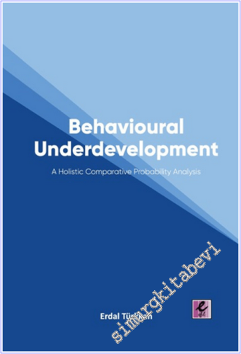 Behavioural Underdevelopment : A Holistic Comparative Probability Anal