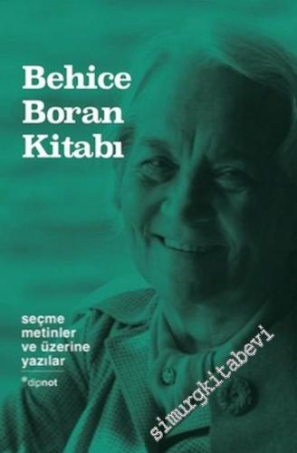 Behice Boran Kitabı : Seçme Metinler ve Üzerine Yazılar