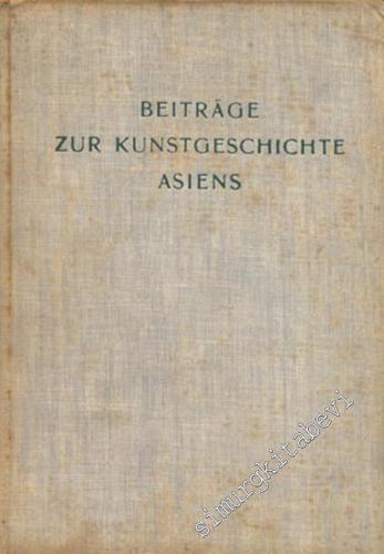 Beitrage Zur Kunstgeschichte Asiens  ( Ernst Diez Armağanı ) -        1963