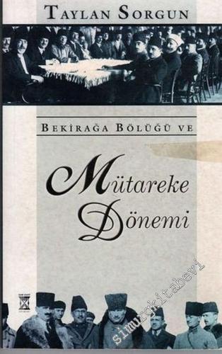 Bekirağa Bölüğü ve Mütareke Dönemi -        2003