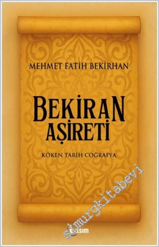 Bekiran Aşireti : Köken Tarih Coğrafya -        2025