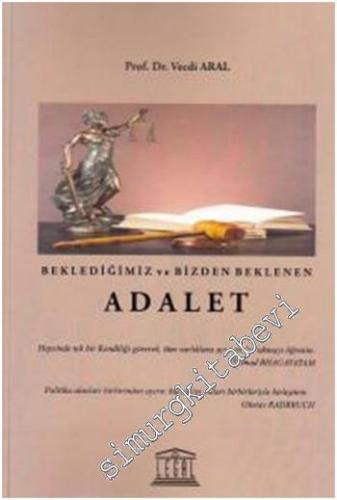 Beklediğimiz ve Bizden Beklenen Adalet -