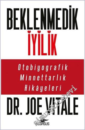 Beklenmedik İyilik : Otobiyografik Minnettarlık Hikâyeleri - 2025