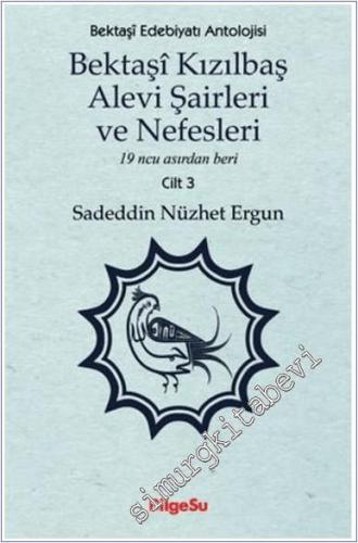 Bektaşî Kızılbaş Alevi Şairleri ve Nefesleri Cilt 3 -        2025