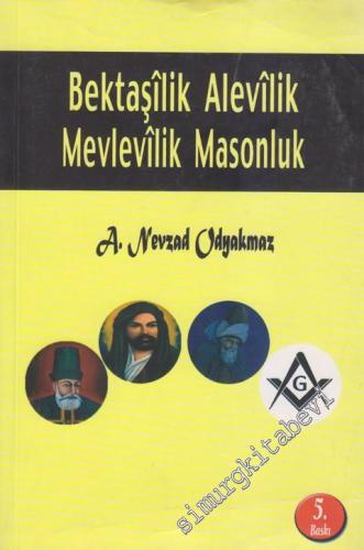 Bektaşilik Alevilik Mevlevilik Masonluk- Evrensel Sevgi Yolları -