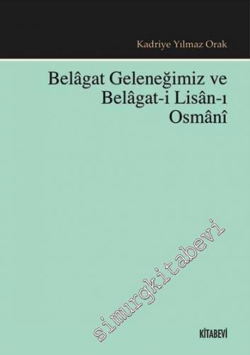 Belagat Geleneğimiz ve Belagat-i Lisan-ı Osmani -
