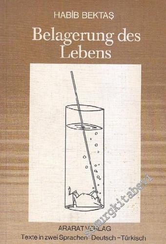 Belagerung des Lebens ( Gedichte und Geschicten ) = Yaşamı Kuşatmak ( 
