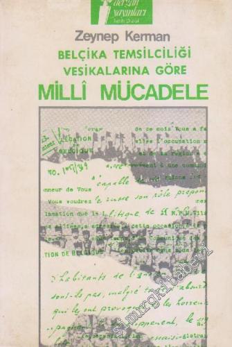 Belçika Temsilciliği Vesikalarına Göre Milli Mücadele -