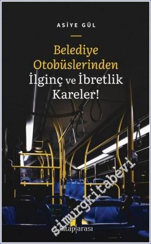 Belediye Otobüslerinden İlginç ve İbretlik Kareler -        2023