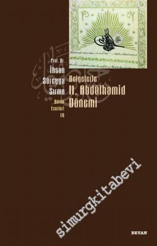 Belgelerle 2. Abdülhamid Dönemi