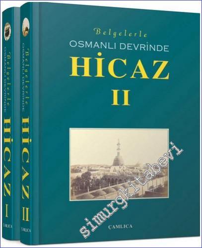 Belgelerle Osmanlı Devrinde Hicaz 2 Cilt TAKIM -        2008