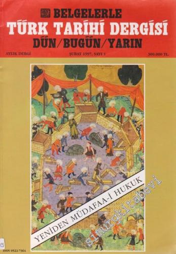 Belgelerle Türk Tarihi Dergisi: Dün / Bugün / Yarın - Aylık Dergi - 1      Şubat