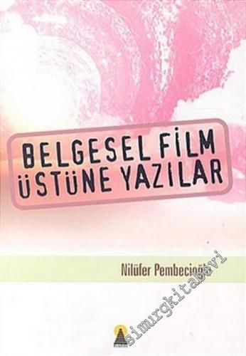 Belgesel Film Üstüne Yazılar -