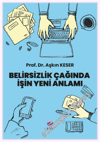 Belirsizlik Çağında İşin Yeni Anlamı - 2026