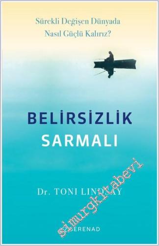 Belirsizlik Sarmalı : Sürekli Değişen Dünyada Nasıl Güçlü Kalırız -        2024