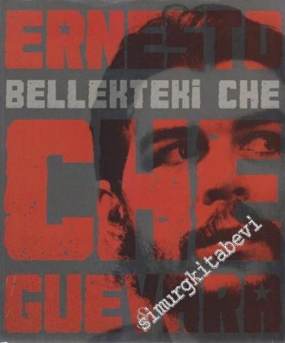 Bellekteki Che: Ernesto Che Guevara : Hepsini Bırakıyorum Şimdi , Kend
