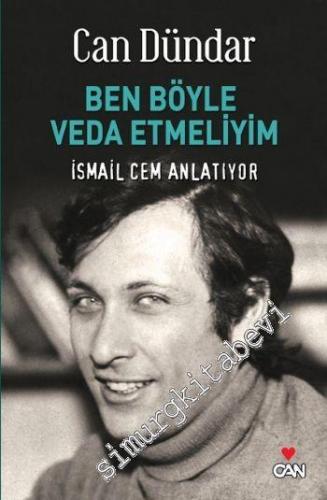 Ben Böyle Veda Etmeliyim: İsmail Cem Anlatıyor -