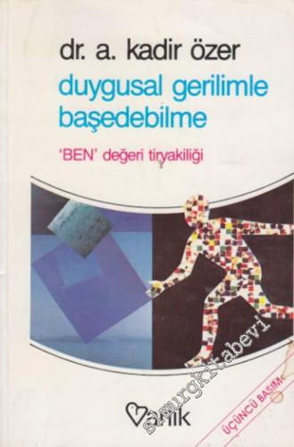 Ben Değeri Tiryakiliği: Duygusal Gerilimle Başedebilme -
