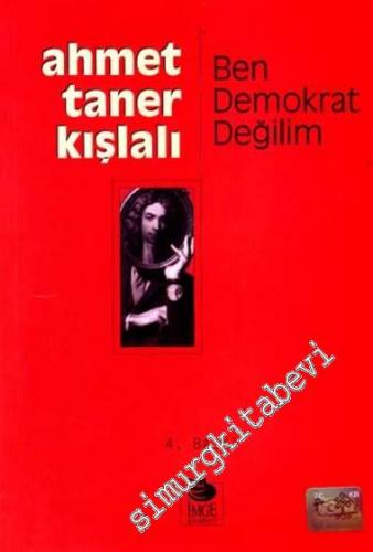 Ben Demokrat Değilim! -