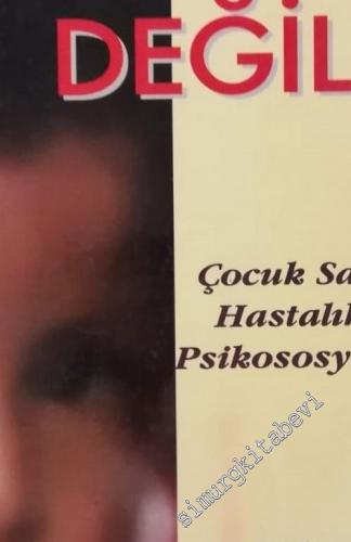 Ben Hasta Değilim: Çocuk Sağlığı ve Hastalıklarının Psikososyal Yönü -        1999