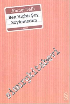 Ben Hiçbir Şey Söylemedim : Yazılar -