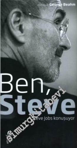 Ben, Steve: Steve Jobs Konuşuyor -