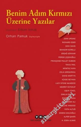 Benim Adım Kırmızı Üzerine Yazılar - Orhan Pamuk Söyleşisiyle  -        2019
