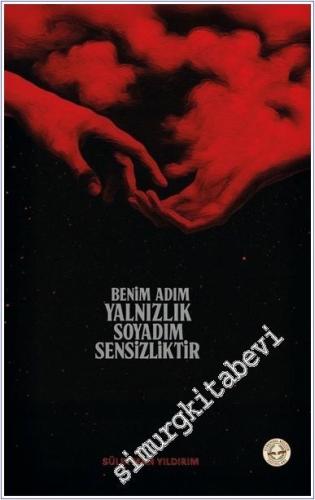 Benim Adım Yalnızlık Soyadım Sensizliktir -        2025