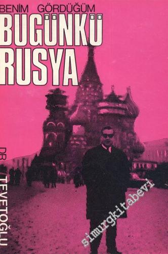 Benim Gördüğüm Bugünkü Rusya -