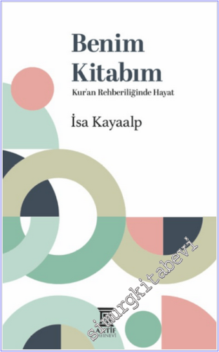 Benim Kitabım : Kur'an Rehberliğinde Hayat