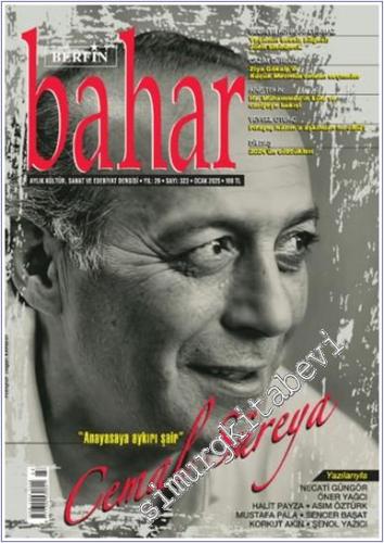 Berfin Bahar Aylık Kültür, Sanat ve Edebiyat Dergisi : Cemal Süreya - Anauasaya Aykırı Şair - Sayı: 323    29  Ocak  2025