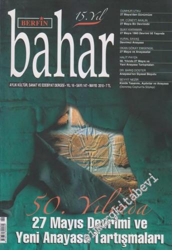 Berfin Bahar Aylık Kültür, Sanat ve Edebiyat Dergisi - Dosya: 50. Yılında 27 Mayıs Devrimi ve Yeni Anayasa Tartışmaları - Sayı: 147    16  Mayıs
