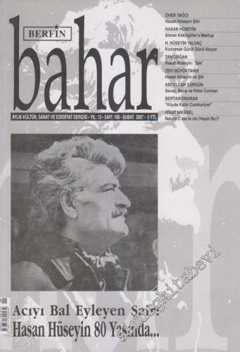Berfin Bahar Aylık Kültür, Sanat ve Edebiyat Dergisi  - Dosya: Acıyı Bal Eyleyen Şair: Hasan Hüseyin 80 Yaşında - Sayı: 108    13  Şubat