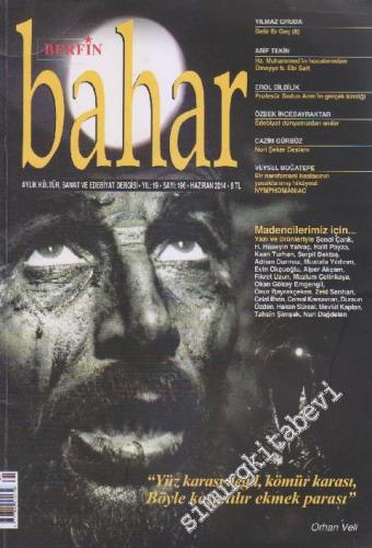 Berfin Bahar Kültür Sanat ve Edebiyat Dergisi - Yüz Karası Değil Kömür Karası Böyle Kazanılır Ekmek Parası - Sayı: 196    19  Haziran 2014