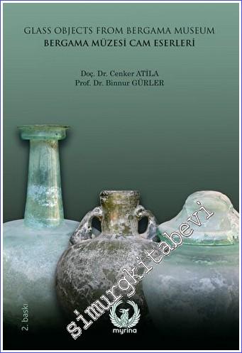 Bergama Müzesi Cam Eserleri = Glass Objects from Bergama Museum -        2022