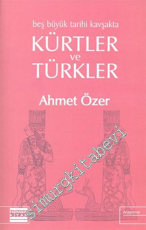 Beş Büyük Tarihi Kavşakta Kürtler ve Türkler