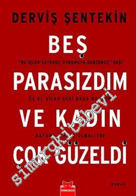 Beş Parasızdım ve Kadın Çok Güzeldi -