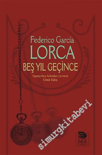 Beş Yıl Geçince: Üç Perde Beş Sahnelik Zaman Efsanesi -
