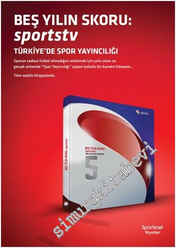 Beş Yılın Skoru: Sportstv - Türkiye'de Spor Yayıncılığı