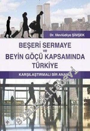 Beşeri Sermaye ve Beyin Göçü Kapsamında Türkiye: Karşılaştırmalı Bir Analiz -