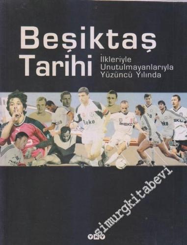 Beşiktaş Tarihi: İlkleriyle Unutulmayanlarıyla Yüzüncü Yılında -        2002