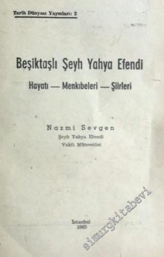 Beşiktaşlı Şeyh Yahya Efendi: Hayatı, Menkıbeleri, Şiirleri -        1964