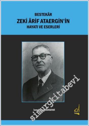 Bestekar Zeki Arif Ataergin'in Hayatı ve Eserleri - 2022