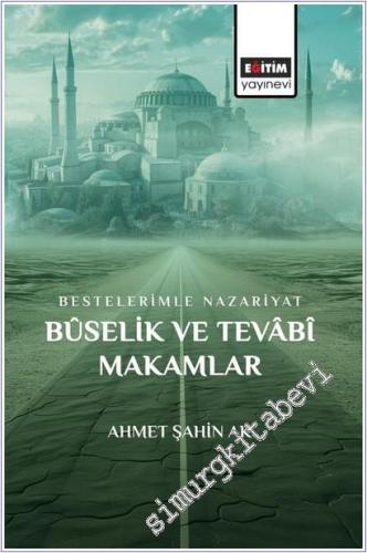 Bestelerimle Nazariyat Buselik ve Tevabi Makamlar - 2025