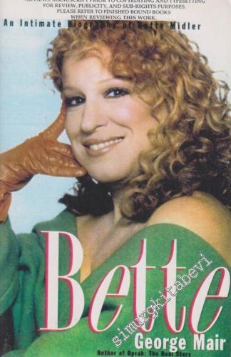 Bette: An Intimate Biography Of Bette Midler