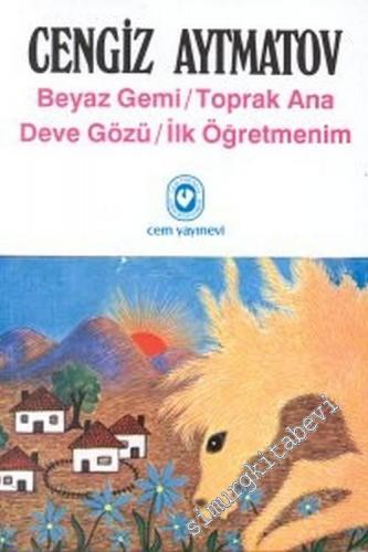 Beyaz Gemi / Toprak Ana / Deve Gözü / İlk Öğretmenim -        2003