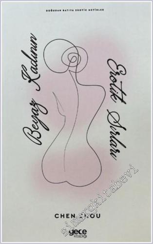 Beyaz Kadının Erotik Sırları : Doğudan Batıya Erotik Metinler -        2025